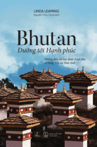 Bhutan – Đường Tới Hạnh Phúc