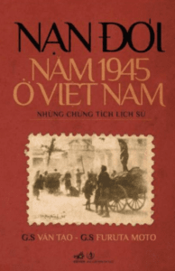 Nạn Đói Năm 1945 Ở Việt Nam (Những Chứng Tích Lịch Sử)