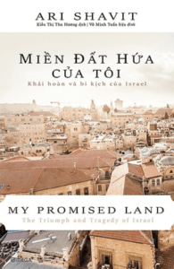 Miền Đất Hứa Của Tôi – Khải Hoàn Và Bi Kịch Của Israel