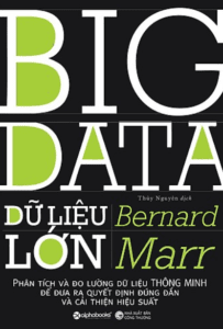Dữ liệu lớn : phân tích và đo lường dữ liệu thông minh để đưa ra quyết định đúng đắn và cải thiện hiệu suất
