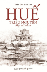 Huế – Triều Nguyễn: Một Cái Nhìn
