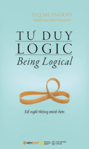 Tư Duy Logic (Being Logical) – Để Nghĩ Thông Minh Hơn